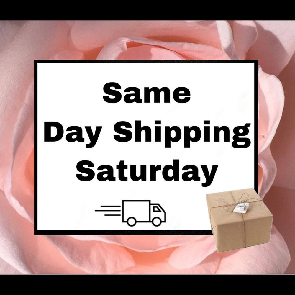 Same Day Shipping Saturday 📦